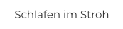 Schlafen im Stroh